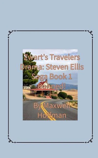 Zwart's Travelers' Drama: Steven Ellis Saga Book 1 Banned!: Zwart's Travelers' Drama: Steven Ellis Saga, #1
