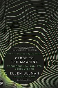 Close to the Machine: Technophilia and Its Discontents