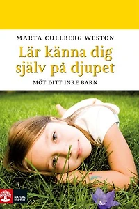 Lär känna dig själv på djupet; Möt ditt inre barn
