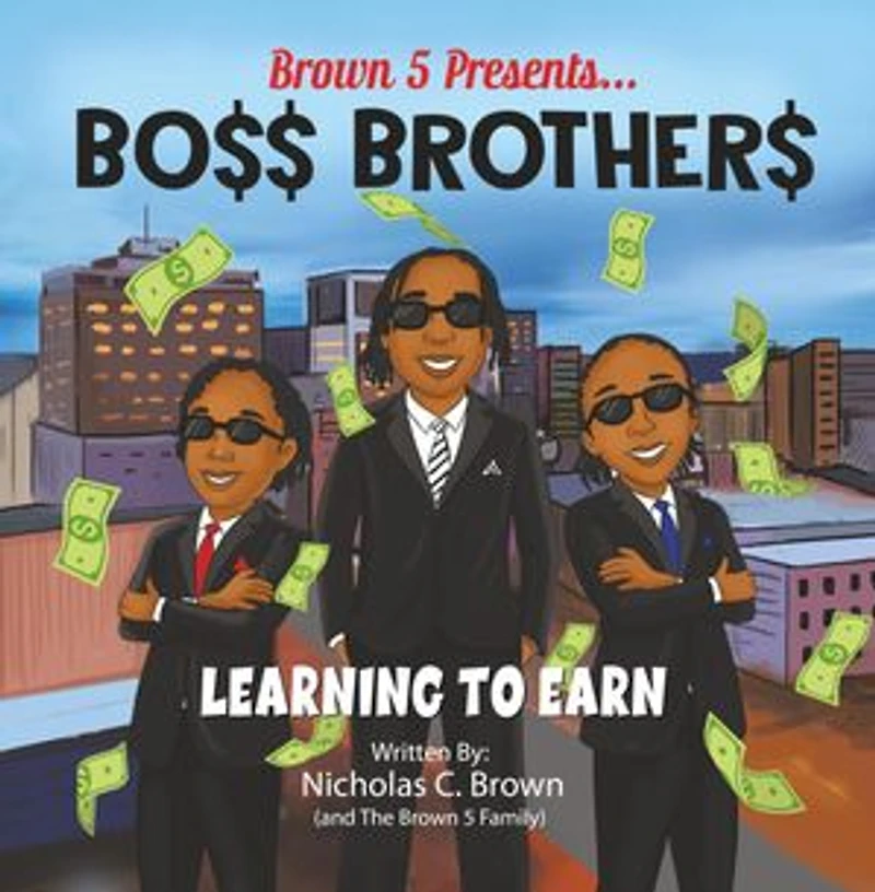 BO$$ BROTHER$: Learning To Earn