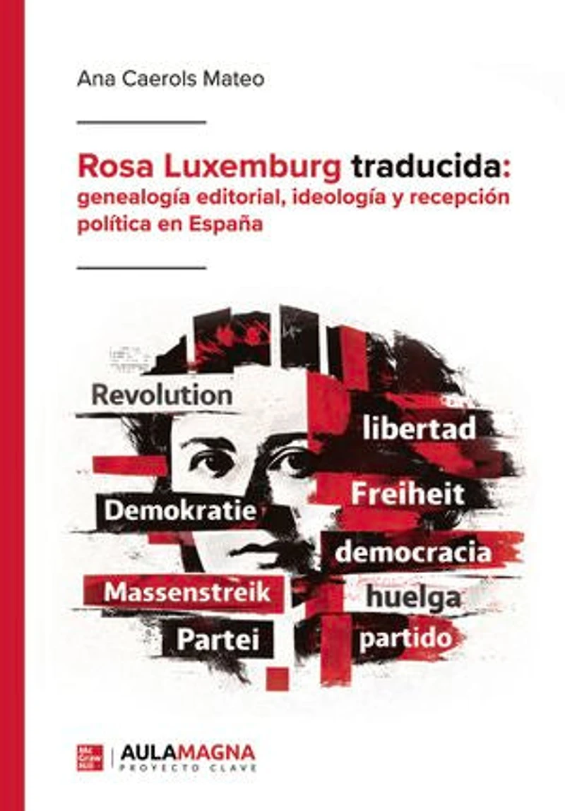 Rosa Luxemburg traducida: genealogía editorial, ideología y recepción política en España