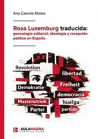 Rosa Luxemburg traducida: genealogía editorial, ideología y recepción política en España