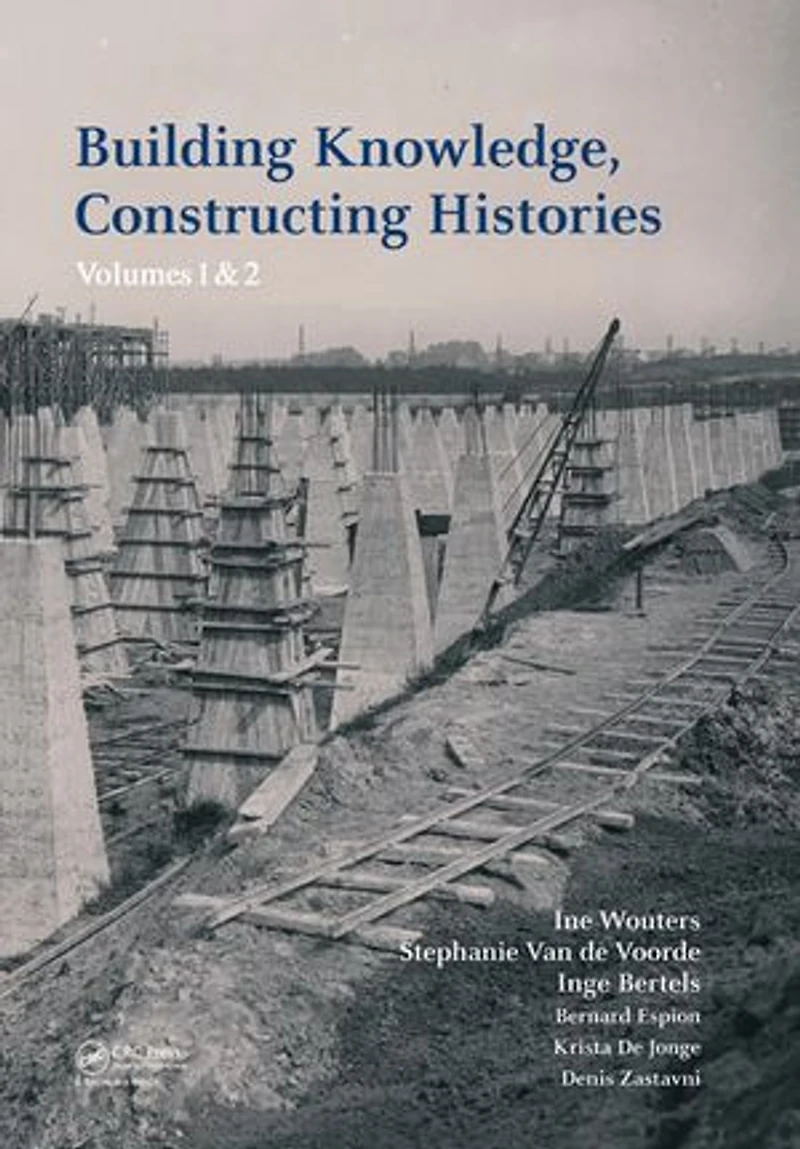 Building Knowledge, Constructing Histories: Proceedings of the 6th International Congress on Construction History (6ICCH 2018), July 9-13, 2018, Brussels, Belgium