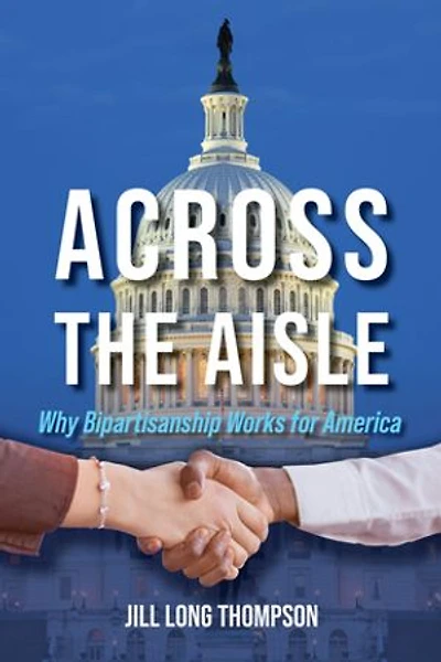 Across the Aisle: Why Bipartisanship Works for America