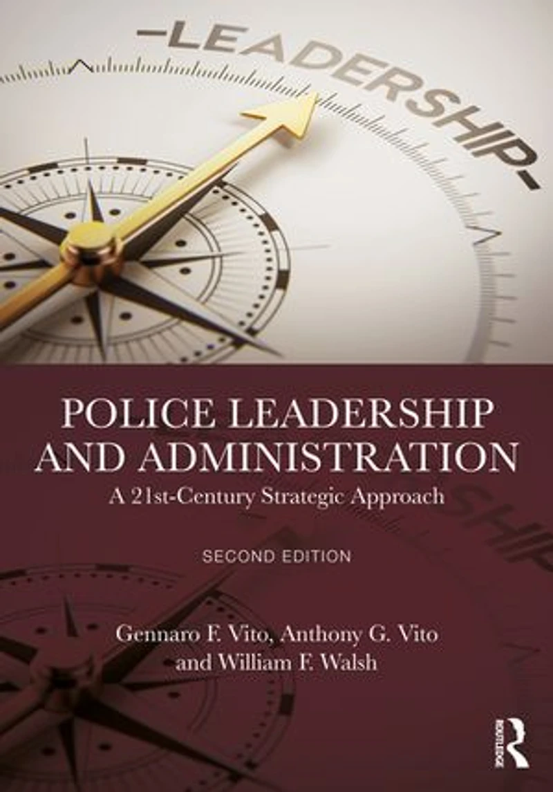 Police Leadership and Administration: A 21st-Century Strategic Approach