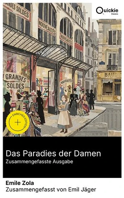 Das Paradies der Damen (Zusammengefasste Ausgabe): Bereicherte Ausgabe. Paris im 19. Jahrhundert: Denise zwischen Kaufhaus-Boom, bedrohtem Einzelhandel und den Mechanismen des Naturalismus