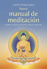 Nuevo manual de meditación: Meditaciones para una vida feliz y llena de significado