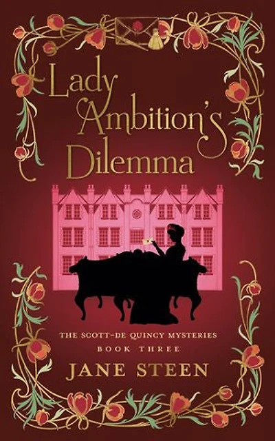 Lady Ambition's Dilemma: Book 3 of the Scott-De Quincy Mysteries (Lady Helena Investigates)