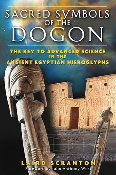 Sacred Symbols of the Dogon: Key to Advanced Science Ancient Egyptian Hieroglyphs