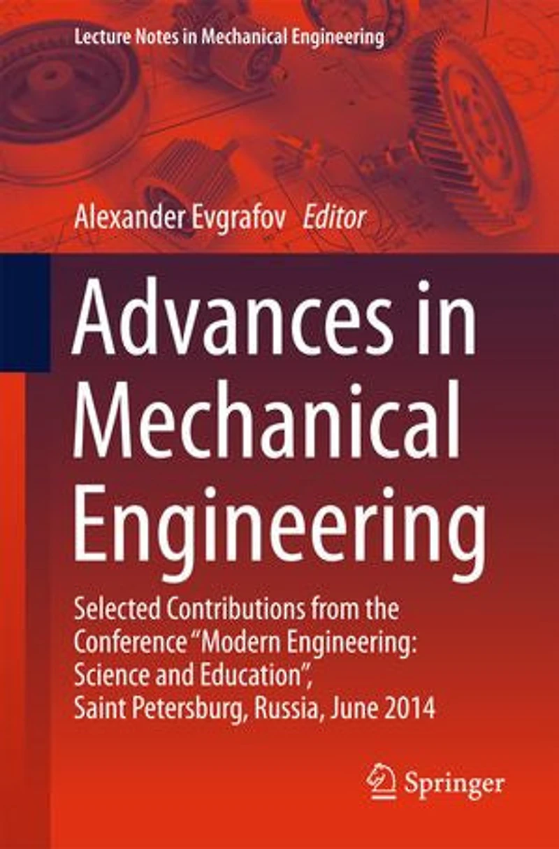 Advances Mechanical Engineering: Selected Contributions from the Conference "Modern Science and Education", Saint Petersburg, Russia
