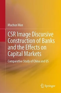 CSR Image Discursive Construction of Banks and the Effects on Capital Markets: Comparative Study China US