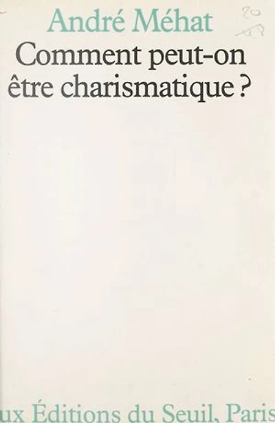 Comment peut-on être charismatique ?
