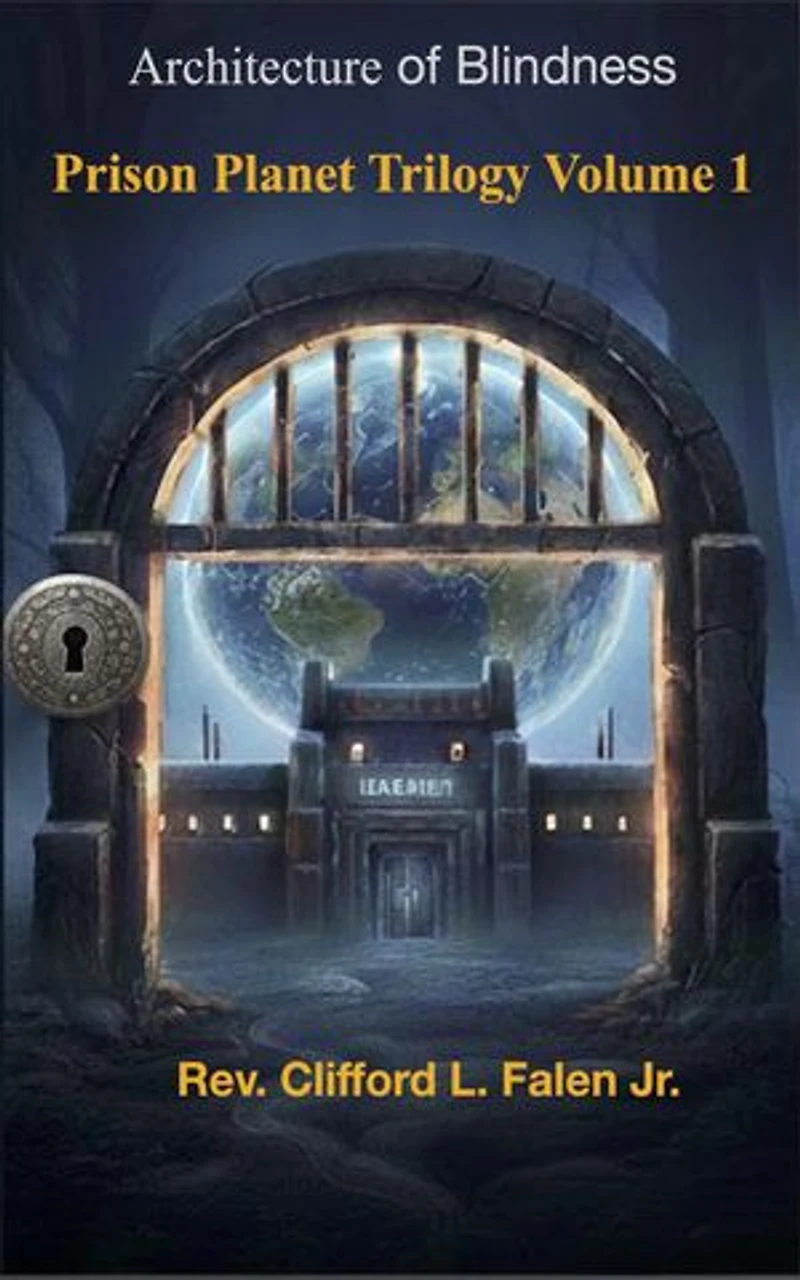 Architecture of Blindness Prison Planet Trilogy Volume 1