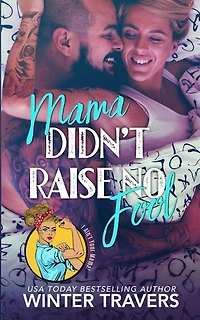 Mama Didn't Raise No Fool