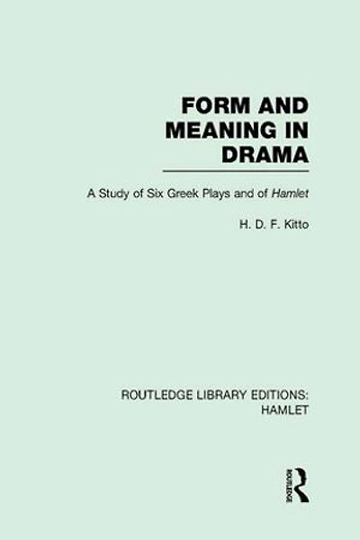 Form And Meaning Drama: A Study Of Six Greek Plays Hamlet