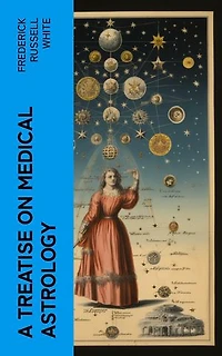 A Treatise on Medical Astrology