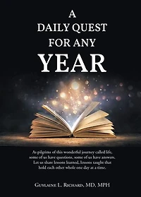 a Daily Quest for Any Year: As pilgrims of this wonderful journey called life, some us have questions, answers. Let share lessons learned, taught that hold each other whole one day at time.