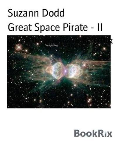 Great Space Pirate - II: part 2 of the Sequel to The Right Thing