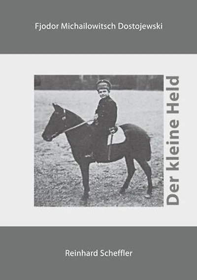 Der kleine Held: Aus den Erinnerungen eines Unbekannten