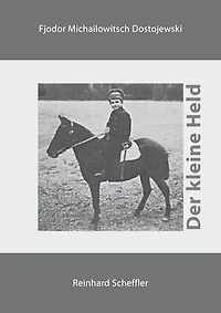 Der kleine Held: Aus den Erinnerungen eines Unbekannten