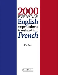 2000 Everyday English Expressions Translated Into French