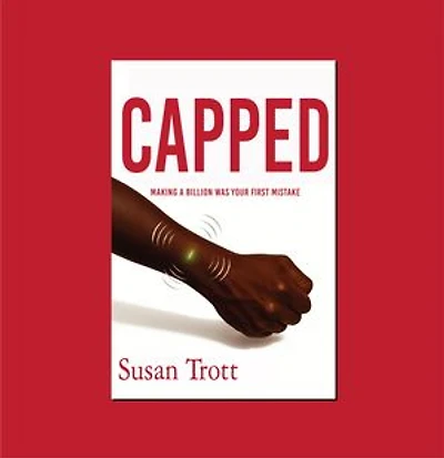 CAPPED: Making A Billion Was Your First Mistake