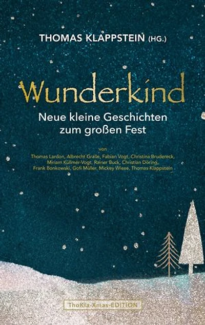 WUNDERKIND: neue kleine Geschichten zum großen Fest