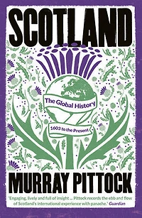 Scotland: the Global History: 1603 to Present