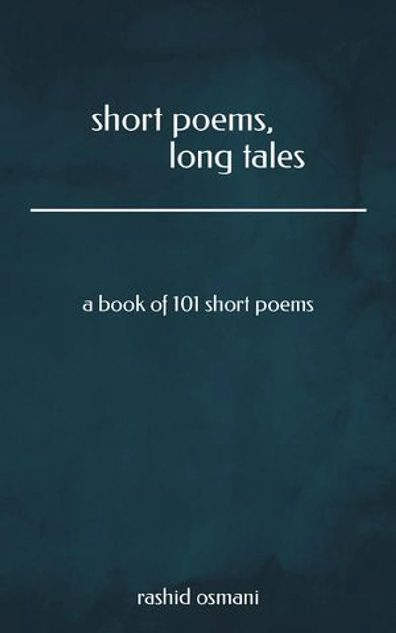 Short poems, long tales: a book of 101 short poems