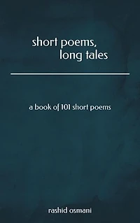 Short poems, long tales: a book of 101 short poems