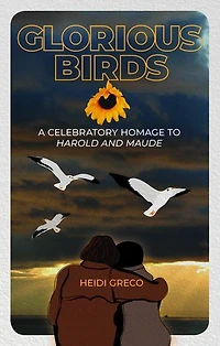 Glorious Birds: A Celebratory Homage To Harold And Maude