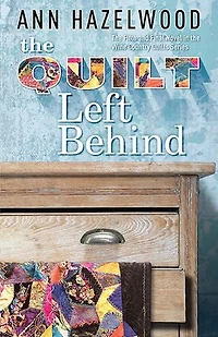 The Quilt Left Behind: Wine Country Quilts Series Book 5 of