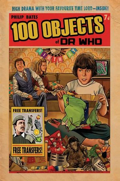100 Objects of Doctor Who: Fantastic Facts from the BBC TV Series