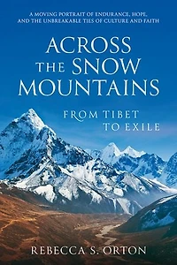 Across the Snow Mountains: From Tibet to Exile