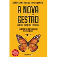 A nova gestão – Volume 2: Futuro, trabalho, escolhas