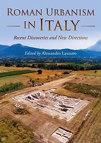 Roman Urbanism Italy: Recent Discoveries and New Directions