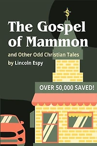 The Gospel of Mammon: and Other Odd Christian Tales