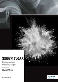 Brown sugar: En immersion chez les stups