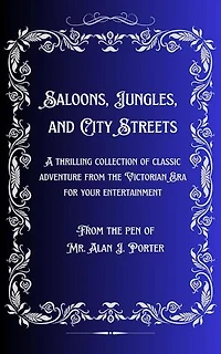 Saloons, Jungles, And City Streets
