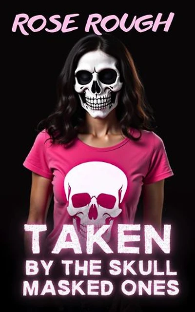 Taken by the Skull Masked Ones