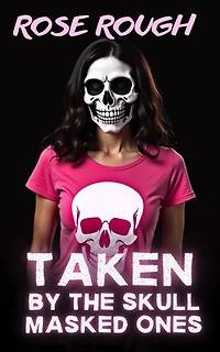 Taken by the Skull Masked Ones