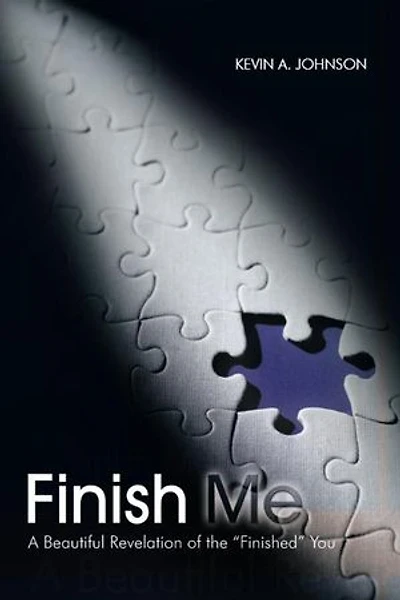 Finish Me: A Beautiful Revelation of the “Finished” You