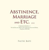 Abstinence, Marriage and Etc. ...