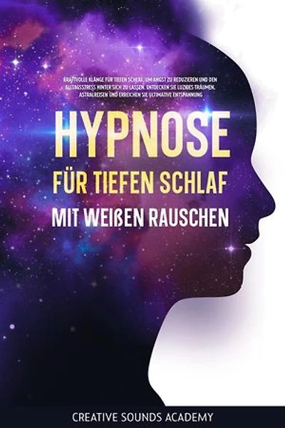 Hypnose für tiefen Schlaf mit weißen Rauschen: Kraftvolle Klänge für tiefen Schlaf, um Angst zu reduzieren und den Alltagsstress hinter sich zu lassen. Entdecken Sie luzides Träumen, Astralreisen und erreichen Sie ultimative Entspannung