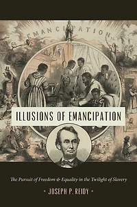 Illusions of Emancipation: the Pursuit Freedom and Equality Twilight Slavery