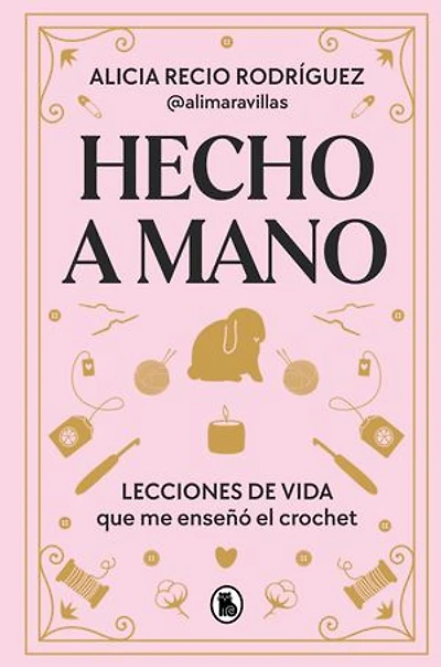 Hecho a mano: Lecciones de vida que me enseñó el crochet