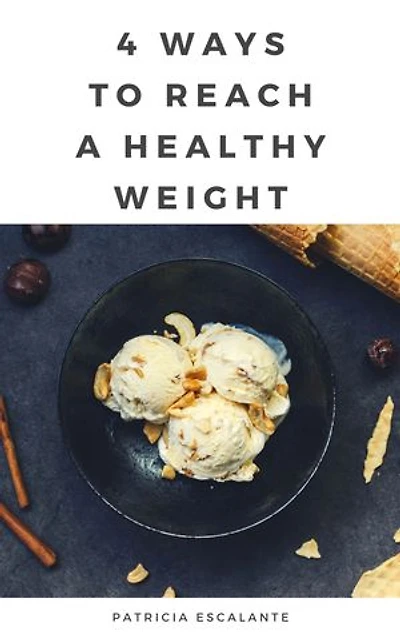 4 Ways to Reach a Healthy Weight
