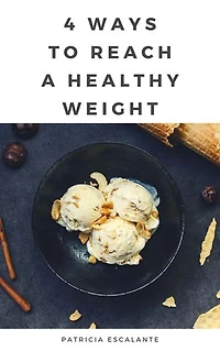 4 Ways to Reach a Healthy Weight