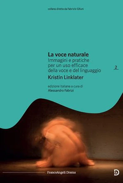 La voce naturale: Immagini e pratiche per un uso efficace della voce e del linguaggio