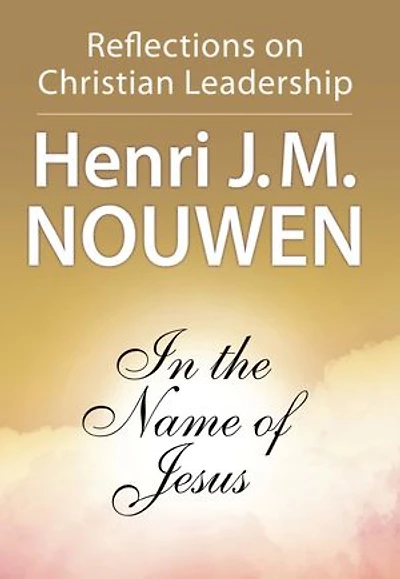 The Name Of Jesus: Reflections on Christian Leadership: Leadership